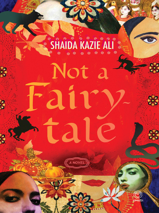 Title details for Not a Fairytale by Shaida Kazie Ali - Available